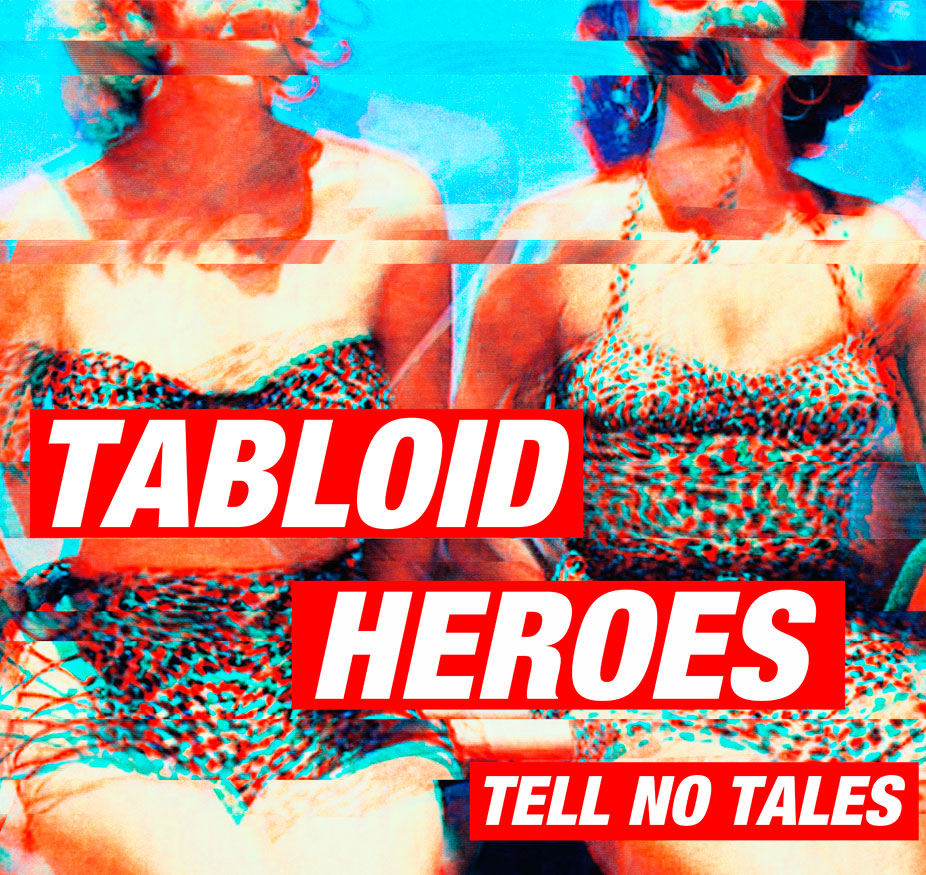 tabloid heroes tell no tales. image