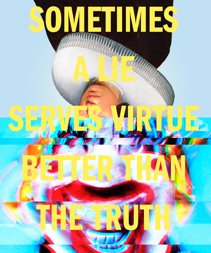 Sometimes a lie serves virtue better than the truth, image